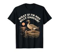 Et si Je ne suis Pas Assez Stupide Goose Funny Silly Goose T-Shirt