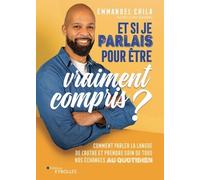 Et si je parlais pour être vraiment compris ? Emmanuel Chila (Auteur)