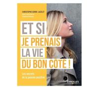 Christophe Genre-Jazelet – Et si je prenais la vie du bon côté ! – Pensée positive – Broché