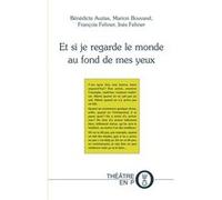 ET SI JE REGARDE LE MONDE AU FOND DE MES YEUX de BÉNÉDICTE AUZIAS, MARION BOUVAREL, FRANÇOIS FEHNER, Auzias bÉnÉdicte (Auteur)