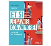 Et si je savais convaincre ! Eric Faure-Geors (Auteur)