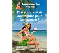 Et si je vous jetais aux requins pour les vacances ?: Comédie policière