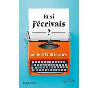 Et si j'écrivais ? ou le DIY littéraire