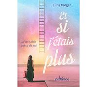 Et si j'étais plus: La véritable quête de soi