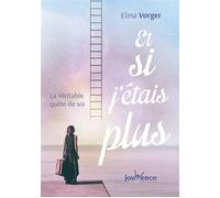 Et si j'étais plus La véritable quête de soi - Elina Vorger - Jouvence - broché - Guide