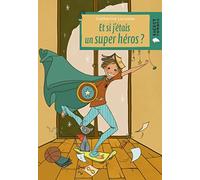 Et si j'étais un super héros ?