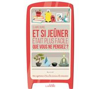 Et si jeûner était plus facile que vous ne pensiez ? Une expérience à tous les niveaux de conscience - Claire Burel - Lanore - broché - Guide
