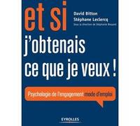 Et si j'obtenais ce que je veux ! David Bitton (Auteur), Stéphane Leclercq (Auteur)
