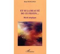Et si la beauté de ce festin Bona Mangangu (Auteur)