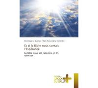 Et si la Bible nous contait l'Espérance La Bible nous est racontée en 35 tableaux - Dominique Le Quernec - Croix Du Salut - Poche - Essai