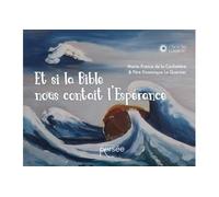 Et si la bible nous contait l'Espérance - Marie France de La Cochetière - Persee - broché - Essai