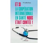 Et Si La Coopération Internationale En Santé Nous Était Contée !