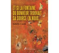 Et Si La Fontaine Du Bonheur Trouvait Sa Source En Nous