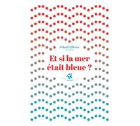 Et si la mer était bleue ?
