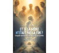 Et si la mort n'était pas la fin ?