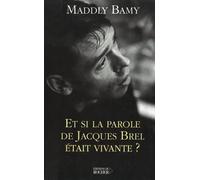 Et si la parole de Jacques Brel était vivante ?