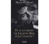 Et si la parole de Jacques Brel était vivante ? Maddly Bamy (Auteur)