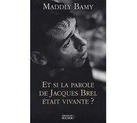 Et si la parole de Jacques Brel était vivante ? - Maddly Bamy - Rocher Eds Du - broché - Etude
