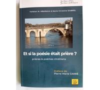 Et si la poésie était prière?: Prières et poèmes chrétiens
