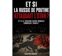 Et si la Russie de Poutine attaquait l’OTAN ?: Et si la Troisième Guerre mondiale commençait demain ?