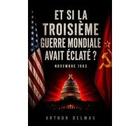 Et si la Troisième Guerre mondiale avait éclaté ?: Novembre 1983