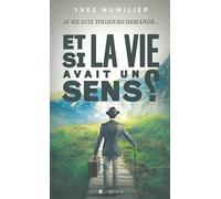 Et si la vie avait un sens ?
