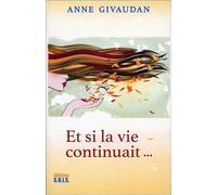 Et si la vie continuait...