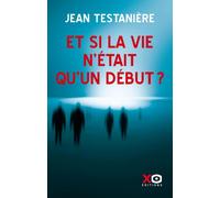 Jean Testanière, Aurélie Fredy – Et si la vie n'était qu'un début ? – Broché – xO