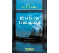 Et si la vie triomphait - Helga Flatland - L'aube Eds De - Poche - Roman