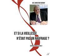 Et si la vieillesse n'était pas un naufrage ?