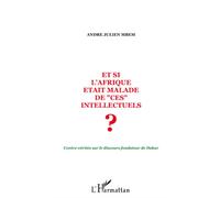 Et si l'Afrique était malade de ces intellectuels ? André-Julien Mbem (Auteur)