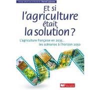 Et si l'agriculture était la solution ?: Les scénarios jusqu'en 2050