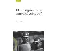Et si l'agriculture sauvait l'Afrique ?