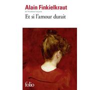 Alain Finkielkraut – Et si l'amour durait – Essai – Poche