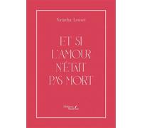 Et si l'amour n'était pas mort - Natacha Louvet - Baudelaire - broché - Guide