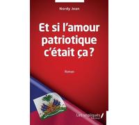 Et si l'amour patriotique c'était ça ? Roman - Nordy Jean - Les Impliqués - broché - Roman