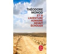 Et si l'aventure humaine devait échouer - Théodore Monod - Lgf - Poche - Essai
