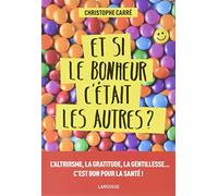 Et si le bonheur c'était les autres ?