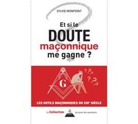 Et si le doute maçonnique me gagne ? Sylvie Monpoint (Auteur)