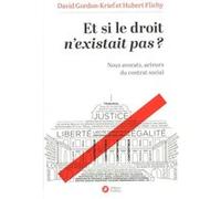 Et si le droit n'existait pas ? David Gordon-Krief (Auteur), Hubert Flichy (Auteur)