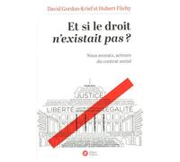 Et si le droit n'existait pas ? Nous avocats, acteurs du contrat social - David Gordon-Krief - Debats Publics Editions - broché - Etude