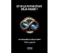 Et si le futur était déjà passé ?