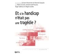 Et Si Le Handicap N'était Pas Une Tragédie ?