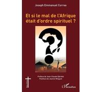 Joseph Emmanuel Correa – Et si le mal de l'Afrique était d'ordre spirituel ?