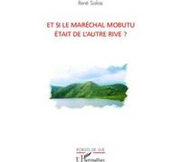 Et si le maréchal Mobutu était de l'autre rive ? René Sakas (Auteur)