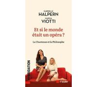 Et Si Le Monde Était Un Opéra ? - La Chanteuse Et La Philosophe