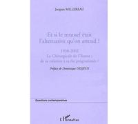 Et si le mutuel était l'alternative qu'on attend ? 1938-2002 La Chirurgicale de l'Yonne : de sa création à sa fin programmée ? - Jacques Millereau - L'harmattan - broché - Essai