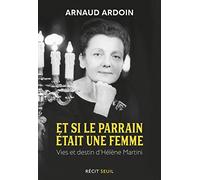 Et si le parrain était une femme: Vies et destin d'Hélène Martini