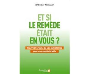 Et si le remède était en vous Meissner Folkner (Auteur)