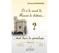Et si le secret de Rennes-le-Château était dans la généalogie ?